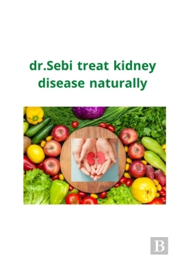 Bertrand.pt - Dr.Sebi Treat Kidney Disease Naturally
