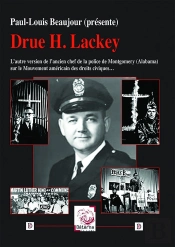 Drue H. Lackey : L'Autre Version De L'Ancien Chef De La Police De Montgomery (Alabama) Sur Le Mouvement Américain Des Droits Civiques...