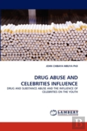 Drug Abuse And Celebrities Influence
