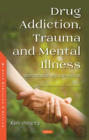 Drug Addiction, Trauma And Mental Illness: Interpretation And Intervention