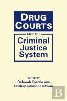 Drug Courts And The Criminal Justice System