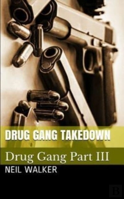 Bertrand.pt - Drug Gang Takedown: A Gripping   Addicti