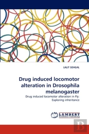 Drug Induced Locomotor Alteration In Drosophila Melanogaster