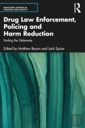 Drug Law Enforcement, Policing And Harm Reduction