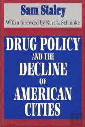 Drug Policy And The Decline Of The American City