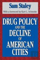 Drug Policy And The Decline Of The American City