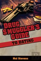 Drug Smuggler'S Guide To Dating