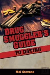Drug Smuggler'S Guide To Dating