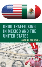 Drug Trafficking In Mexico And The United States