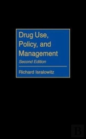 Drug Use, Policy, And Management, 2nd Edition