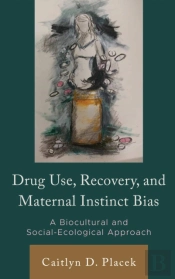 Drug Use, Recovery, And Maternal Instinct Bias