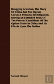 Drugging A Nation, The Story Of China An