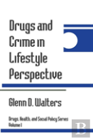 Drugs And Crime In Lifestyle Perspective