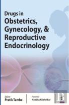 Drugs In Obstetrics, Gynecology, & Reproductive Endocrinology