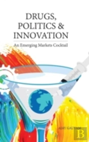 Drugs, Politics, And Innovation