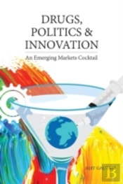 Drugs, Politics, And Innovation