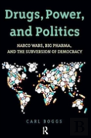 Drugs, Power, And Politics