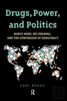 Drugs, Power, And Politics
