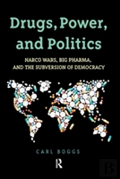 Drugs, Power, And Politics