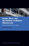 Drugs, Race, And The Politics Of Modern Slavery Law