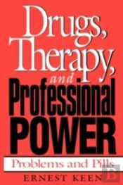 Drugs, Therapy And Professional Power