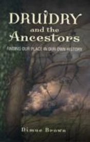 Druidry And The Ancestors Â€“ Finding Our Place In Our Own History