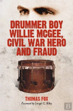 Bertrand.pt - Drummer Boy Willie Mcgee, Civil War Hero And Fraud