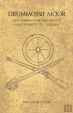 Bertrand.pt - Drummossie Moor - Jack Cameron, The Irish Brigade And The Battle Of Culloden