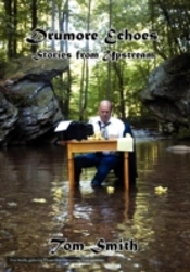 Drumore Echoes, Stories From Upstream