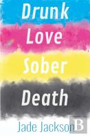 Drunk Love Sober Death