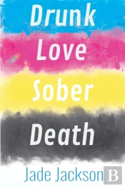 Drunk Love Sober Death