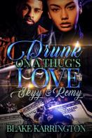 Drunk On A Thug'S Love