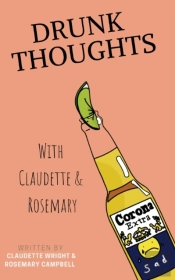 Drunk Thoughts With Claudette And Rosemary