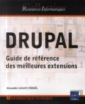 Drupal ; Guide De Référence Des Meilleures Extensions