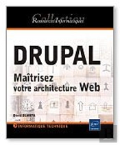 Drupal - Maitriser Votre Architecture Web