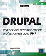 Drupal - Realisez Des Developpements Professionnels Avec Php (2eme Edition)