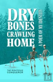 Dry Bones Crawling Home