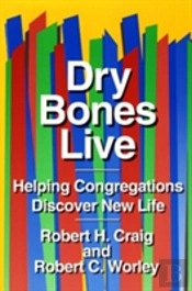 Dry Bones Live: Helping Congregations Discover New Life