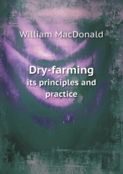 Dry-Farming Its Principles And Practice
