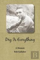 Dry Is Everything
