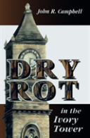 Dry Rot In The Ivory Tower