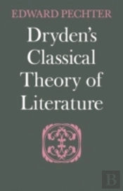 Dryden'S Classical Theory Of Literature