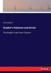 Dryden'S Palamon And Arcite