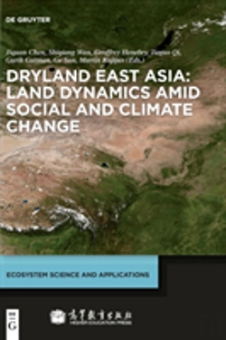 Bertrand.pt - Dryland East Asia: Land Dynamics Amid Social And Climate Change