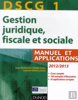 Bertrand.pt - Dscg 1 - Gestion Juridique, Fiscale Et Sociale 2012/2013 - 6e Edition - Manuel Et Applications, Corriges