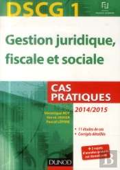 Dscg 1 ; Gestion Juridique, Fiscale Et Sociale ; 2014/2015 ; Cas Pratiques ; 5e Édition