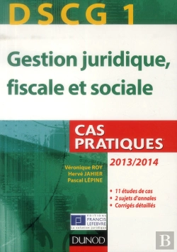 Bertrand.pt - Dscg 1 ; Gestion Juridique, Fiscale Et Sociale ; Cas Pratiques (4e Édition)