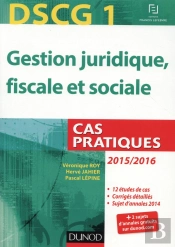 Dscg 1 ; Gestion Juridique, Fiscale Et Sociale ; Cas Pratiques (6e Édition)