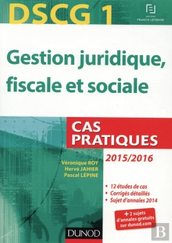 Bertrand.pt - Dscg 1 ; Gestion Juridique, Fiscale Et Sociale ; Cas Pratiques (6e Édition)