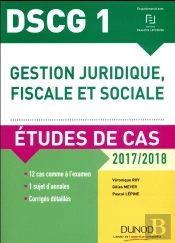 Dscg 1 ; Gestion Juridique, Fiscale Et Sociale ; Études De Cas (Édition 2017/2018)
